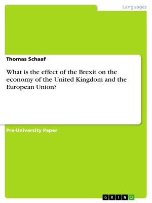 cover image of What is the effect of the Brexit on the economy of the United Kingdom and the European Union?